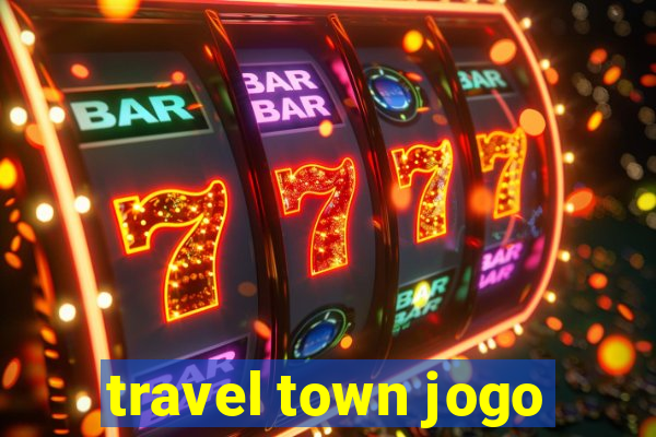 travel town jogo